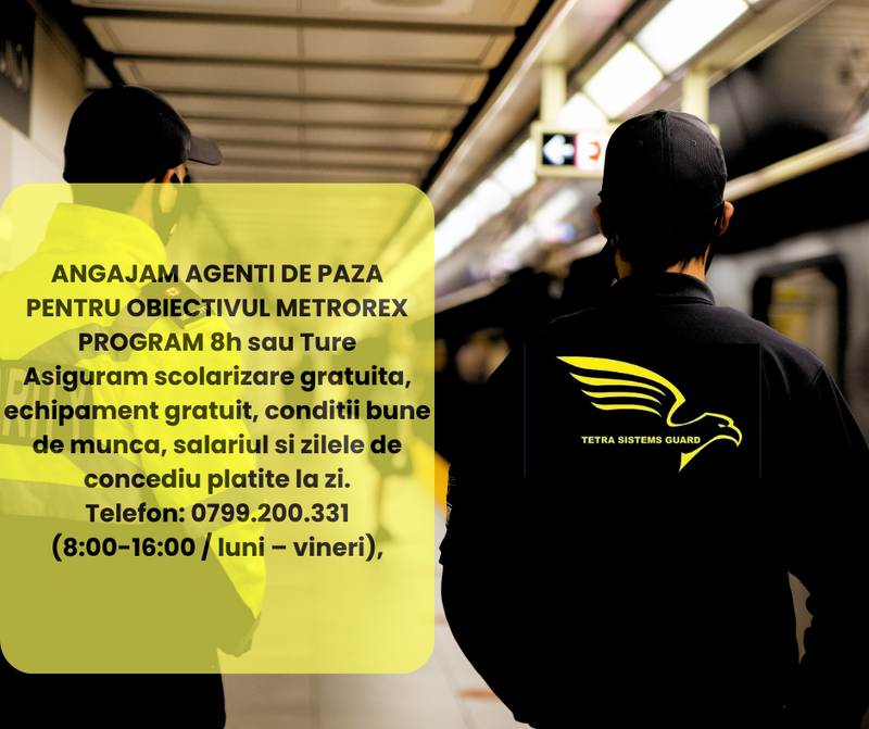 Agenti de paza/ securitate pentru obiectivul Metrorex.